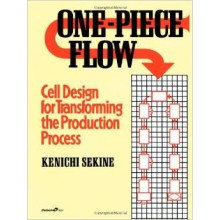 One-Piece Flow : Cell Design for Transforming the Production Process